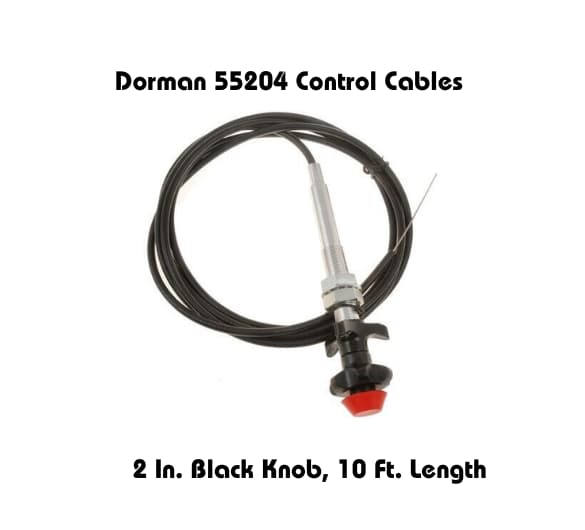 Dorman 55204 Control Cables with 2-inch black knob and 10-foot length